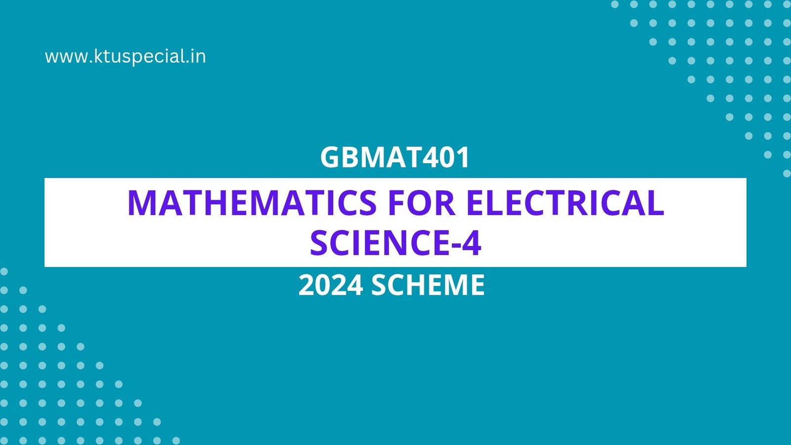 GBMAT401 MATHEMATICS FOR ELECTRICAL SCIENCE