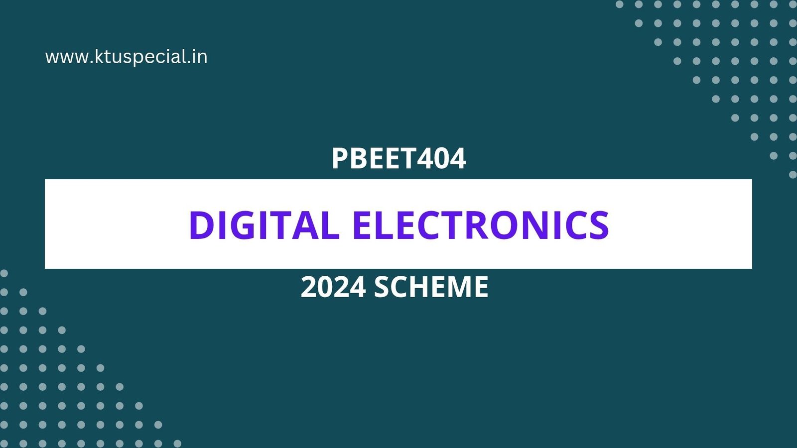 PBEET404 DIGITAL ELECTRONICS NOTES KTU S4 EEE 2024 SCHEME
