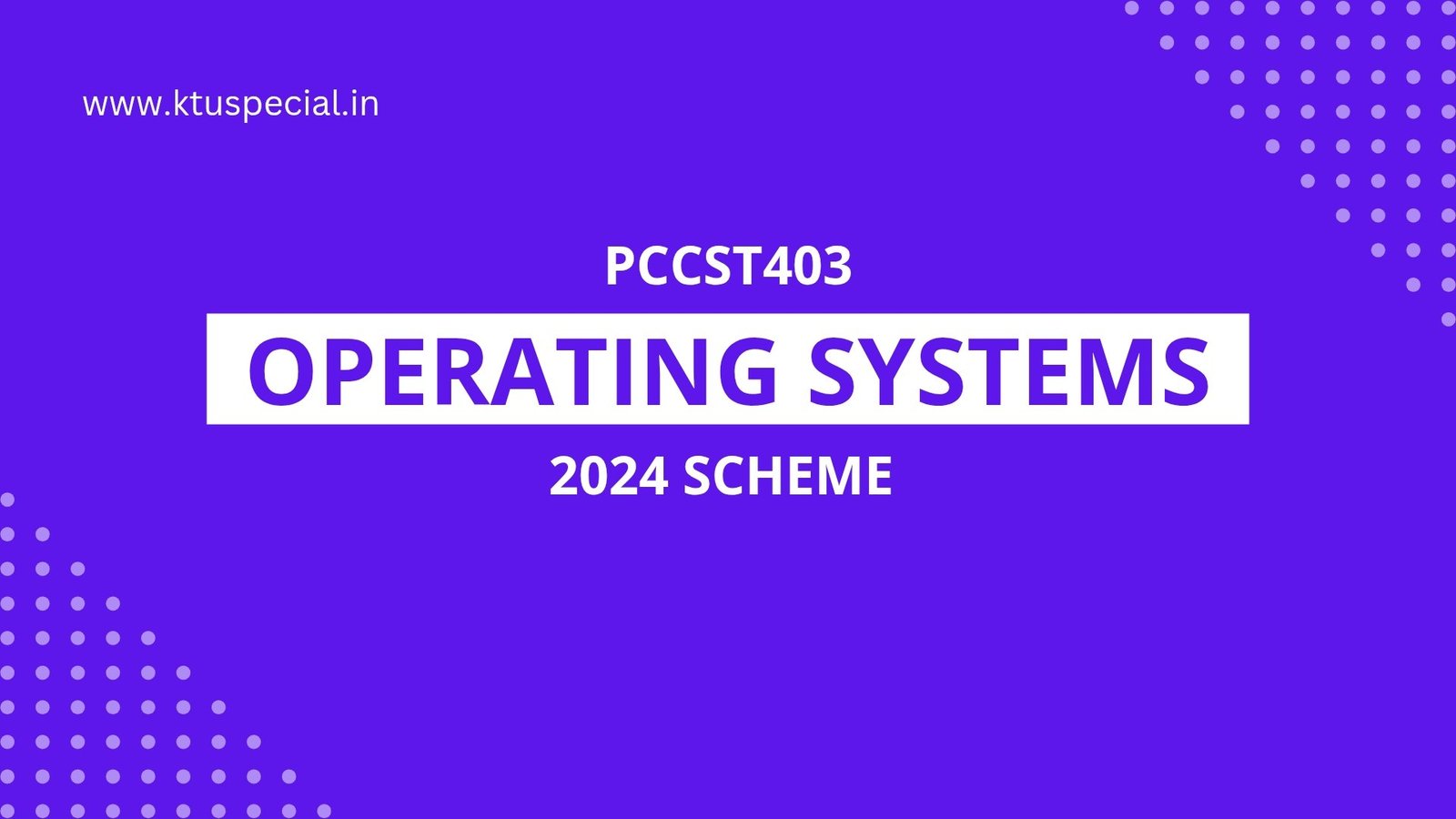 PCCST403 OPERATING SYSTEMS NOTES| KTU CSE S4 2024 SCHEME